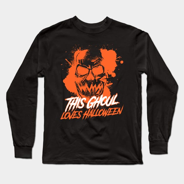 This Ghoul Loves Halloween Long Sleeve T-Shirt by Ghoulverse